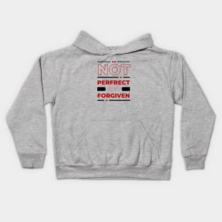 Not Perfect Just Forgiven | Christian Saying Kids Hoodie